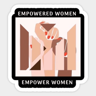 Empowered Women Empower Women Sticker